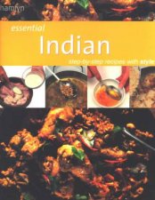 Essential Indian StepbyStep Recipes With Style