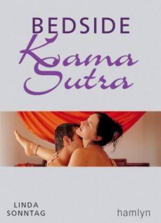 Bedside Kama Sutra by Linda Sonntag
