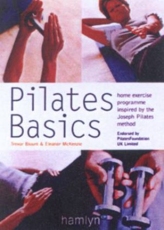 Pilates Basics by Eleanor McKenzie & Trevor Blount
