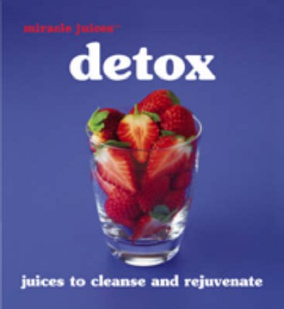 Miracle Juices: Detox by Various