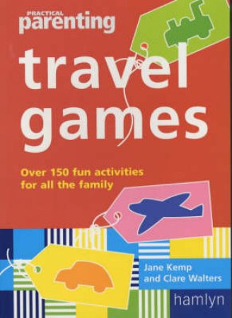 Practical Parenting: Travel Games by Jane Kemp & Clare Walters