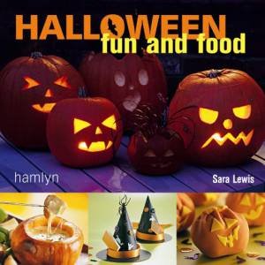 Halloween Fun And Food by Sara Lewis
