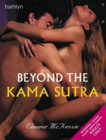 Beyond The Kama Sutra by Eleanor McKenzie