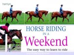 Horse Riding In A Weekend The Easy Way To Learn To Ride
