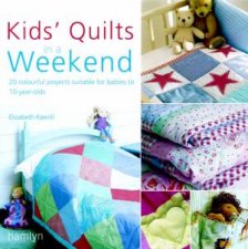 Kids Quilts In A Weekend
