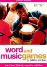 Word And Music Games For Toddlers And Twos More Than 150 BrainBoosting Activities