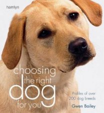 Choosing The Right Dog For You Profiles Of Over 200 Dog Breeds