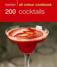 Hamlyn All Colour Cookbook 200 Cocktails