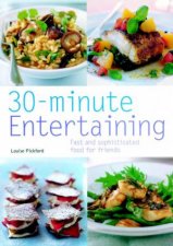 30Minute Entertaining Fast And Sophisticated Food For friends