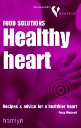 Food Solutions: Healthy Heart by Patsy Westcott