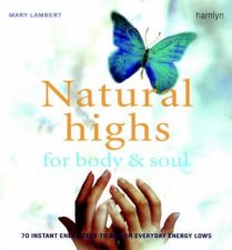 Natural Highs For Body  Soul