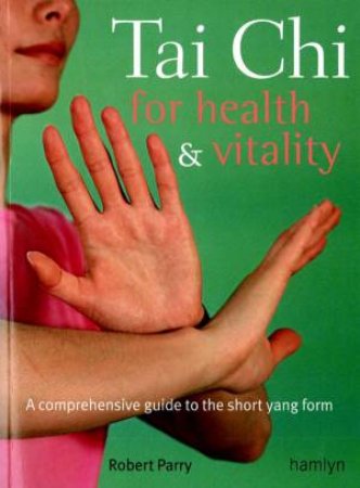 Tai Chi For Health & Vitality by Robert Parry