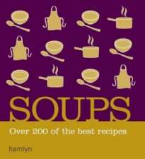 Soups Over 200 Of The Best Recipes