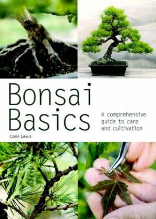 Bonsai Basics by Colin Lewis