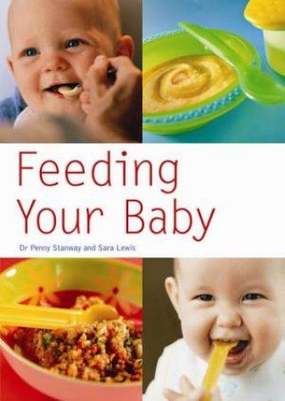Feeding Your Baby by P Stanway