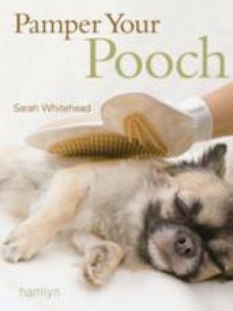 Pamper Your Pooch by Sarah Whitehead
