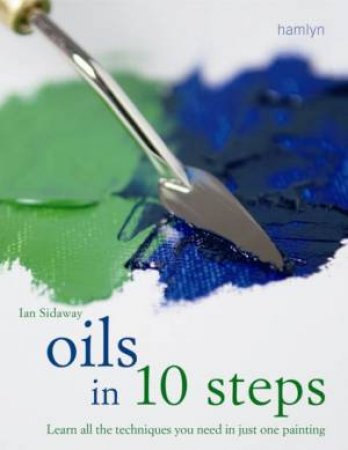 Oils In 10 Steps by Ian Sidaway