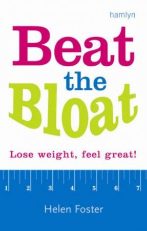 Beat The Bloat by Helen Foster