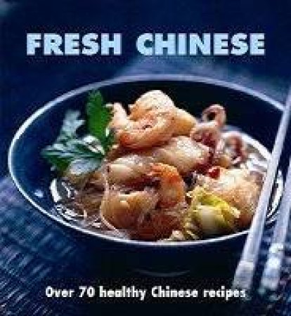 Fresh Chinese by Wynnie Chan