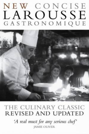 New Concise Larousse Gastronomique by Various