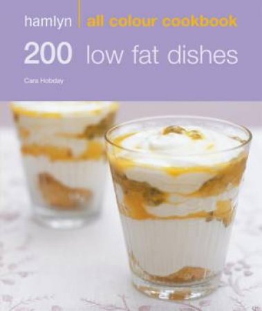 Hamlyn All Colour Cookbook: 200 Low Fat Recipes by Cara Hobday