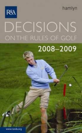 Decisions On The Rules Of Golf 2008-2009 by R&A