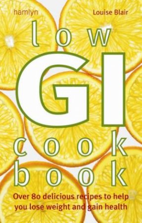 Low GI Cookbook by Louise Blair