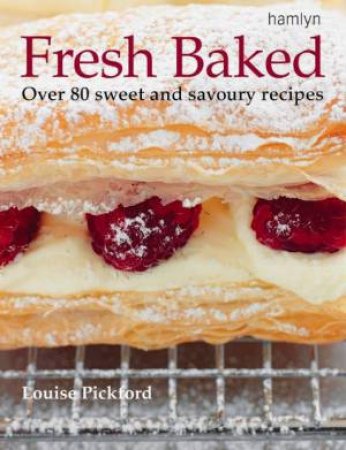 Fresh Baked by Louise Pickford