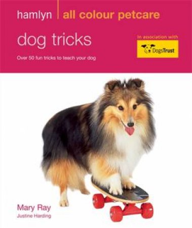 Hamlyn All Colour Petcare: Dog Tricks by Mary Ray