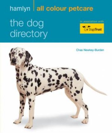 Hamlyn All Colour Petcare: The Dog Directory by Chas Newkey-Burden