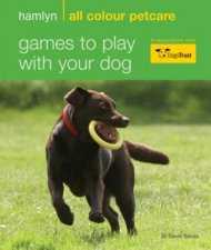 Hamlyn All Colour Petcare Games to Play with Your Dog