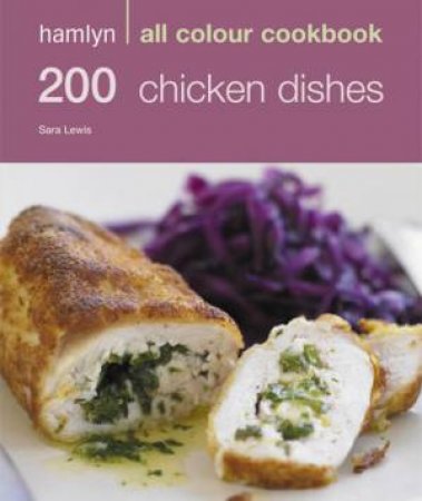 Hamlyn All Colour Cookbook: 200 Chicken Recipes by Sara Lewis