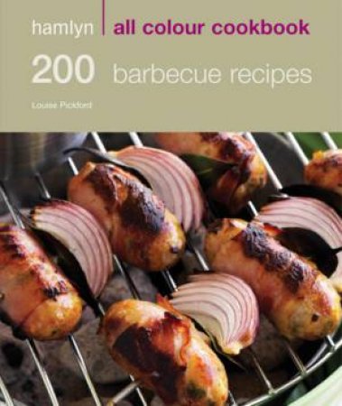 Hamlyn All Colour Cookbook: 200 Barbecue Recipes by Louise Pickford