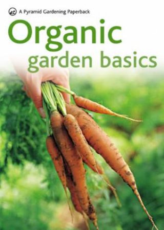 Organic Garden Basics by Bob Flowerdew