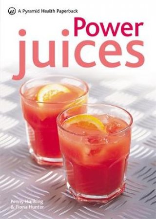 Power Juices (Pyramid Paperback) by Hunking & Hunter