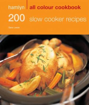 Hamlyn All Colour Cookbook: 200 Slow Cooker Recipes by Sara Lewis