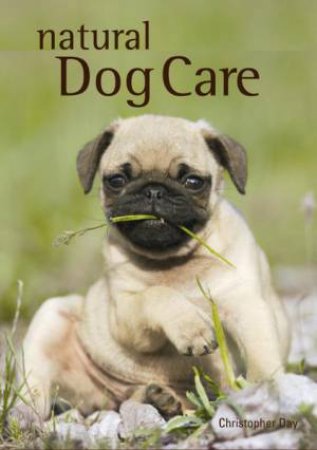 Natural Dog Care by Dr Christopher Day