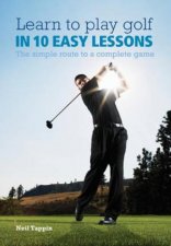 Learn to Play Golf in Ten Easy Lessons