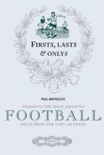 Firsts Lasts and Onlys of Football