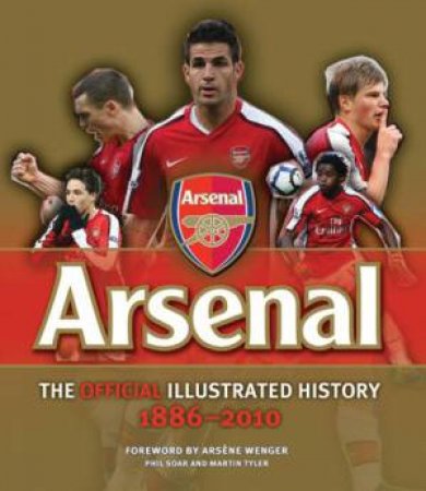 Arsenal History 2010 by Phil; Tyler, Martin Soar