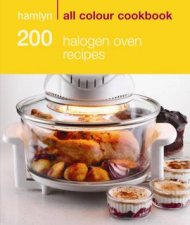 Hamlyn All Colour Cookbook 200 Halogen Oven Recipes