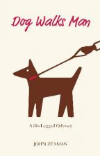 Dog Walks Man A Sixlegged Odyssey