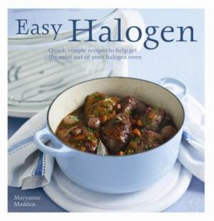 Easy Halogen Cookbook by Maryanne Madden