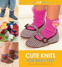 The Craft Library Cute Knits for Baby Feet