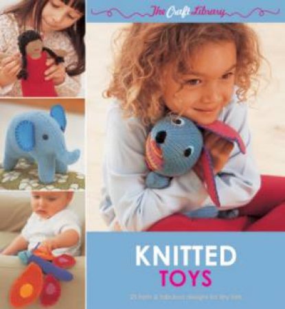 The Craft Library: Knitted Toys by Zoe Mellor