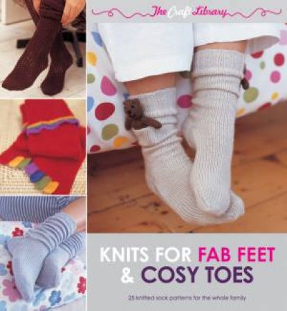 Knits for Fab Feet & Cosy Toes by Anna Tillman