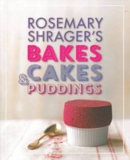 Rosemary Shragers Bakes Cakes  Puddings