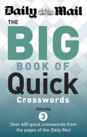The Daily Mail Big Book of Quick Crosswords 03 by Various 