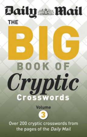 The Big Book of Cryptic Crosswords Volume 3 by Various 
