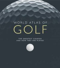 World Atlas Of Golf